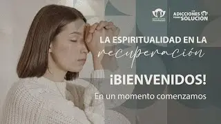 LA ESPIRITUALIDAD EN LA RECUPERACIÓN.