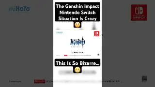 The Genshin Impact Nintendo Switch Situation Is Crazy 😳 