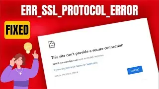 How To Fix Error ERR SSL PROTOCOL ERROR In The Browser