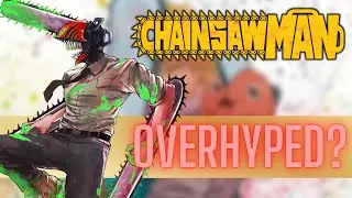 An Honest Review Of CHAINSAW MAN!