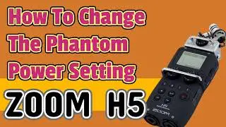 How To Change The Phantom Power Setting ZOOM H5 Handy Recorder