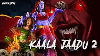 Kala Jadu Part 02 | सच्ची कहानी | Bhoot | Horror story in Hindi | Evil Eye | Horror kahani Animated