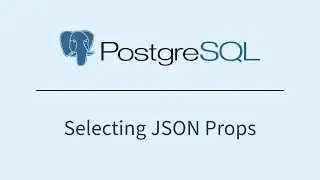 PostgreSQL - Selecting JSON Props