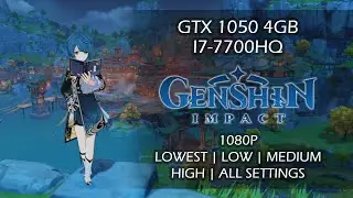 Genshin Impact GTX 1050 4GB Benchmark | 1080p All Settings | i7-7700HQ