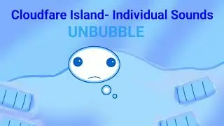 Cloudfare Island Individual sounds - Unbubble