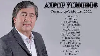 АХРОР УСМОНОВ САРАЛАНГАН АУДИО АЛБОМИ - Ahror Usmonov - Ikki ko'z jonli ijro | Ахрор Усмонов 2021