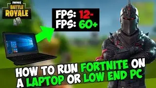 HOW TO RUN FORTNITE ON A LAPTOP OR A LOW END PC | FORTNITE MAXIMUM OPTIMIZATION GUIDE! 2020