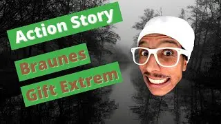 Action Story 72 // Braunes Gift extrem