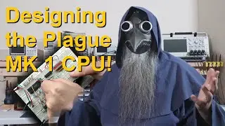 Let's Make a CPU! Plague Mark 1 [Part 1] (EP 63)
