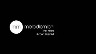 The Killers - Human (MelodicMich Remix)