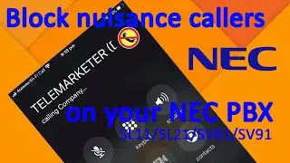 Blocking calls on your NEC SV/ SL Phone Systems | Block nuisance callers