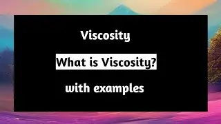 Viscosity | What is Viscosity with Examples | Fluid Mechanics | Pythagoras Math
