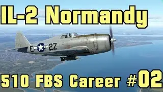 IL-2 Normandy 510th FBS P-47 Career #2 Bombing  V-1 Site