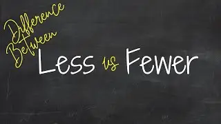 Какая разница между Less и Fewer? 
