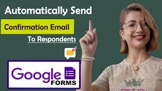 Automatically Collect Google Form Responses and Instantly Send a Confirmation Email