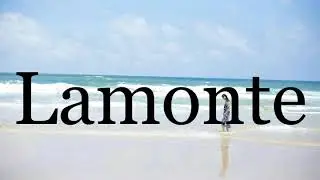 How To Pronounce Lamonte🌈🌈🌈🌈🌈🌈Pronunciation Of Lamonte