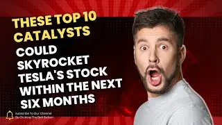 Top 10 Catalysts  Accelerating Tesla to New Heights in 2024 & Beyond!