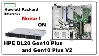 Noise on HPE DL20 Gen10 plus series servers
