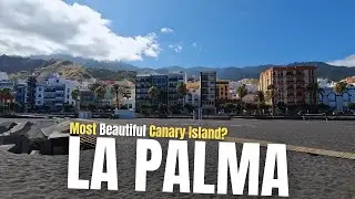 La Palma - The MOST BEAUTIFUL Of The Canary Islands?