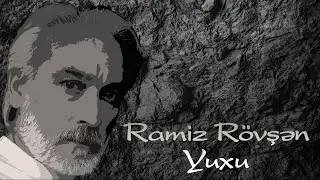 Ramiz Rövşən - Yuxu - Kamran M. YuniS