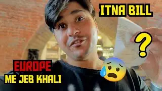 Europe Ke Indian Restaurant Me Itna Bill ? 😩 Jeb Khali ! 😰