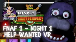 FIVE NIGHTS VR HELP WANTED - Five Nights at Freddy's 1 - Night 1