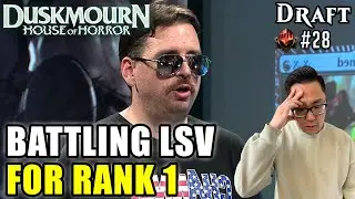 I Played Against LSV Going For Rank 1 | Duskmourn Draft | Mythic 28 | MTG Arena