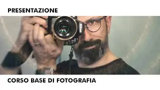 Presentazione Corso Base di Fotografia