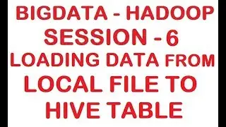 Loading data from Local File to HIVE table - Big data - Hadoop Tutorial - Session 6