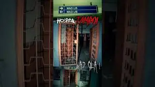Paling Seram | Wad Gila Hospital Tampoi |