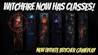 WitchFire Big Update, Classes, Butcher Gameplay