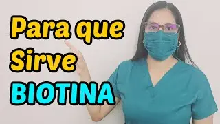 BIOTINA que es y para que sirve?