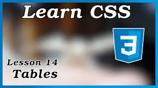 Styling Tables - CSS Tutorial (Part 14)