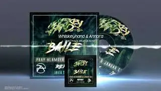 Whiskeyhand - Baile (Pray Alamsyah ft. Januar CA Remix)
