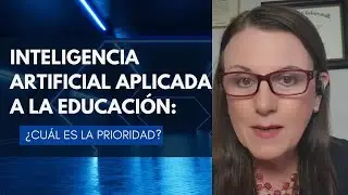 Inteligencia Artificial aplicada a la educación: Prioridad