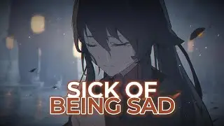 Nightcore - Sick Of Being Sad ( FLØRE / Lyrics)