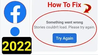 something went wrong stories couldn't load please try again facebook || facebook story problem 2022