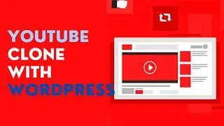 How To Make A YouTube Clone Website With WordPress