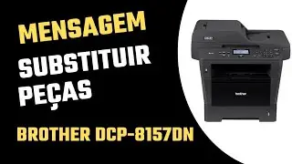 Resetar mensagem SUBST PEÇAS impressora BROTHER DCP-8157DN /8152 e outras similares.