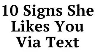 How to know if a Girl likes you through text