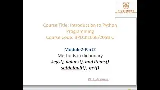 Lecture26:Module2|Python Methods in dictionary:key(),values(),items(),get(),setdefault()|BPLCK105B
