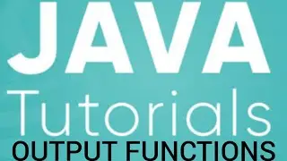 JAVA TUTORIAL |PART-7|OUTPUT FUNCTIONS