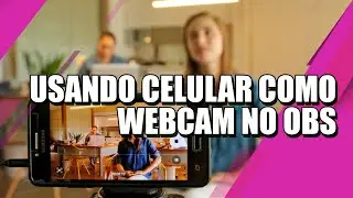 Como usar o Celular como Webcam (Configurar no OBS sem Atraso)