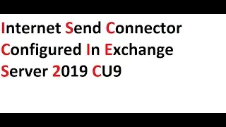 Internet Send Connector Configured in Exchange Server 2019 CU9