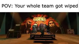 POV: Your whole team got wiped