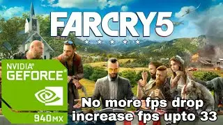 fix fps drop in Far Cry5 Nvidia GeForce 940mx | Fix fps drops Far Cry 5