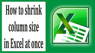 Step-by-Step Guide to shrink column size in Excel at once #87