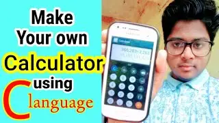 Make your own Calculator using C programming language easily within 10 minutes