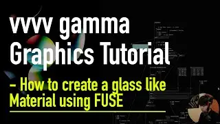 vvvv gamma Graphics Tutorial 020 | How to a create glass like Material using FUSE