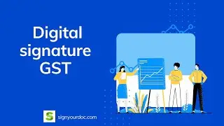 Digital Signature for GST, DSC for GST Return Filing